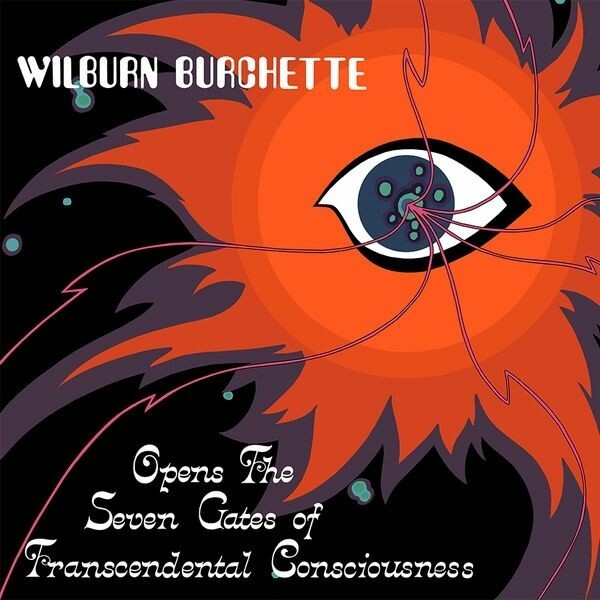 MASTER WILBURN BURCHETTE – opens the 7 gates of transcendental consciousness (LP Vinyl)