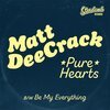 MATT DEECRACK – pure hearts (7" Vinyl)