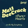 MATT DEECRACK – pure hearts (7" Vinyl)