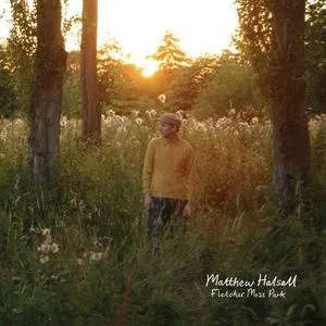 MATTHEW HALSALL – fletcher moss park (CD)