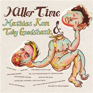 MATTHIAS KOM & TOBY GOODSHANK – miller time (CD, LP Vinyl)