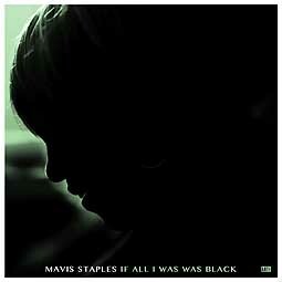 Cover MAVIS STAPLES, if all i was black