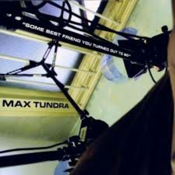 MAX TUNDRA – some best friend (LP Vinyl)