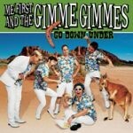 Cover ME FIRST & THE GIMME GIMMES, go down under