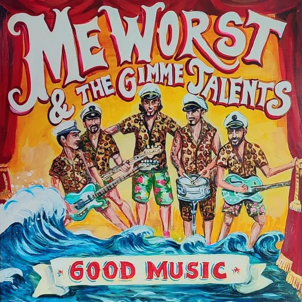 ME WORST AND THE GIMME TALENTS – good music (10" Vinyl)