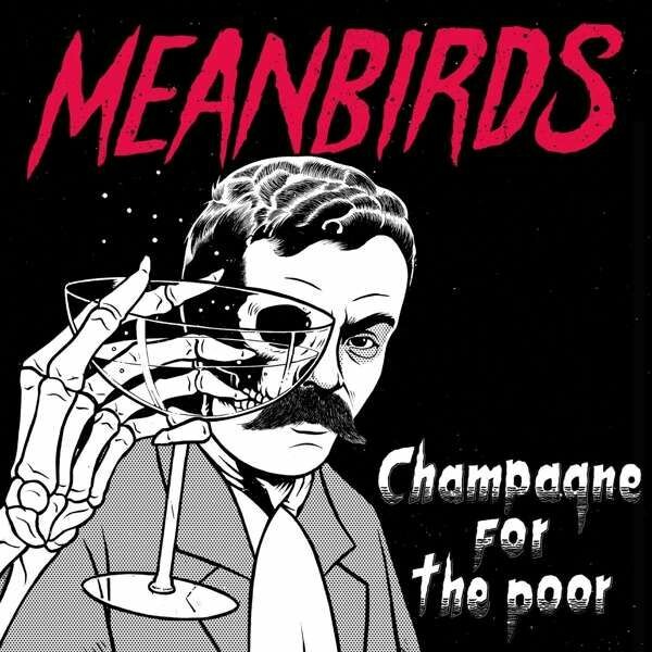 MEANBIRDS, champagne for the poor cover