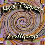 MEAT PUPPETS – lollipop (CD)