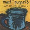 MEAT PUPPETS – up on the sun (LP Vinyl)