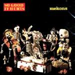 MEKONS – so good it hurts (CD)
