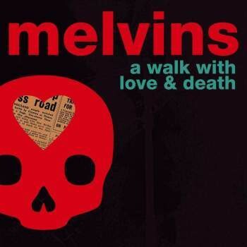 Cover MELVINS, a walk with love and death
