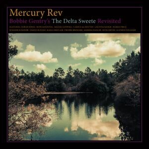 Cover MERCURY REV, bobbie gentry´s the delta sweete revisited