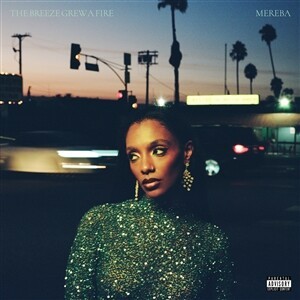 MEREBA – the breeze grew a fire (CD, LP Vinyl)