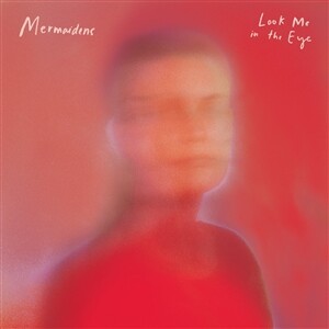 MERMAIDENS – look me in the eye (CD, LP Vinyl)