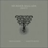 MICK HARRIS/MARTYN BATES – murder ballads (drift) (LP Vinyl)