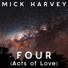 MICK HARVEY – four (acts of love) (LP Vinyl)