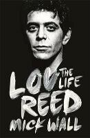 Cover MICK WALL, lou reed - the life