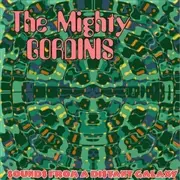 MIGHTY GORDINIS – sounds from a distant galaxy (LP Vinyl)