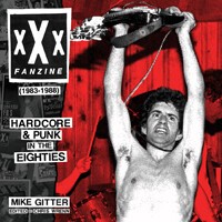 Cover MIKE GITTER, xxx fanzine 1983-88 hardcore & punk in the 80s