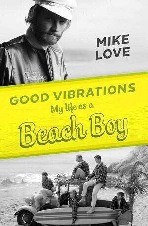 MIKE LOVE – good vibrations - my life as a beach boy (Papier)