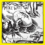 MIKE WATT – hyphenated man (LP Vinyl)