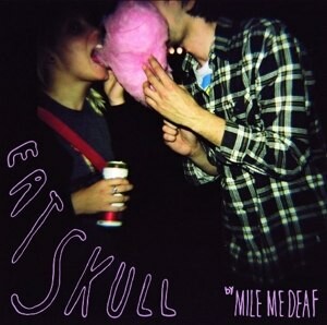 MILE ME DEAF – eat skull (CD)