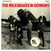 MILKSHAKES – in germany (CD, LP Vinyl)