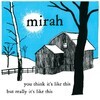 MIRAH – you think it´s like this but really it´s like this (CD, LP Vinyl)