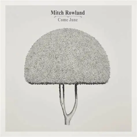MITCH ROWLAND – come june (CD, LP Vinyl)