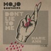 MOJO BROTHERS – don´t lie to me (7" Vinyl)