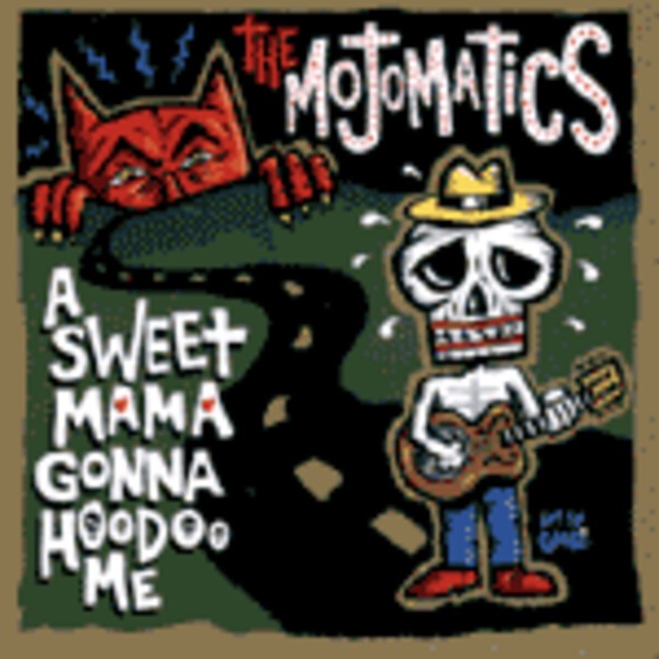 MOJOMATICS – sweet mama gonna hoodoo (CD, LP Vinyl)