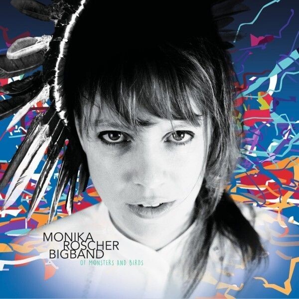 MONIKA ROSCHER BIGBAND – of monsters and birds (CD, LP Vinyl)