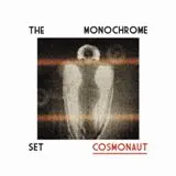 MONOCHROME SET – cosmonaut (CD, LP Vinyl)