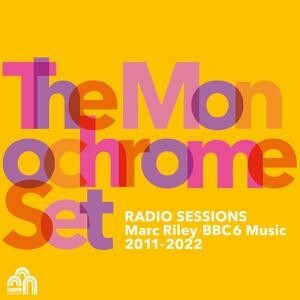 MONOCHROME SET – radio sessions (marc riley bbc6 music 2011-2022) (CD, LP Vinyl)