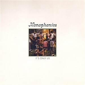 MONOPHONICS – it´s only us (CD, LP Vinyl)