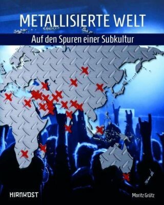 MORITZ GRÜTZ – metallisierte welt-auf den spuren einer subkultur (Papier)