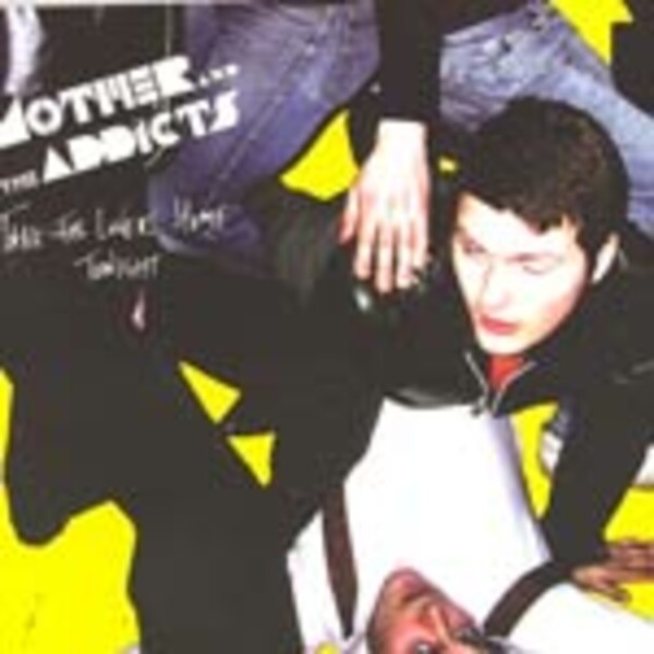 Cover MOTHER AND THE ADDICTS, take the lovers home tonight