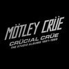 MÖTLEY CRÜE – crücial crüe - the studio albums 1981-1989 (Boxen)
