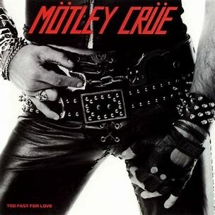 MÖTLEY CRÜE – too fast for love (CD, LP Vinyl)