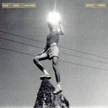 MOUNT KIMBIE – love what survives (CD, LP Vinyl)