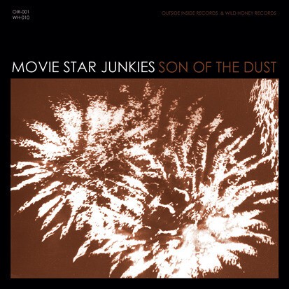 MOVIE STAR JUNKIES – son of the dust (LP Vinyl)