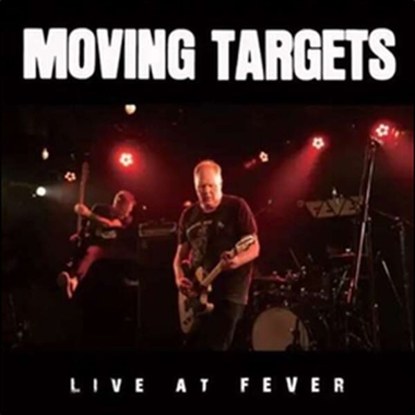MOVING TARGETS – live at fever (CD)