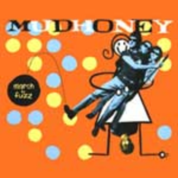 Cover MUDHONEY, march to fuzz