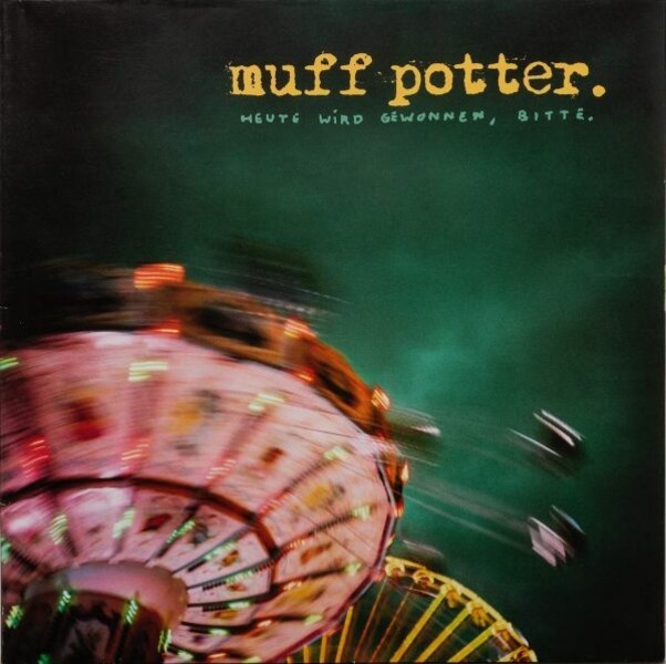 MUFF POTTER – heute wird gewonnen, bitte (LP Vinyl)