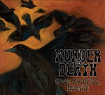 MURDER BY DEATH – good morning magpie (CD)