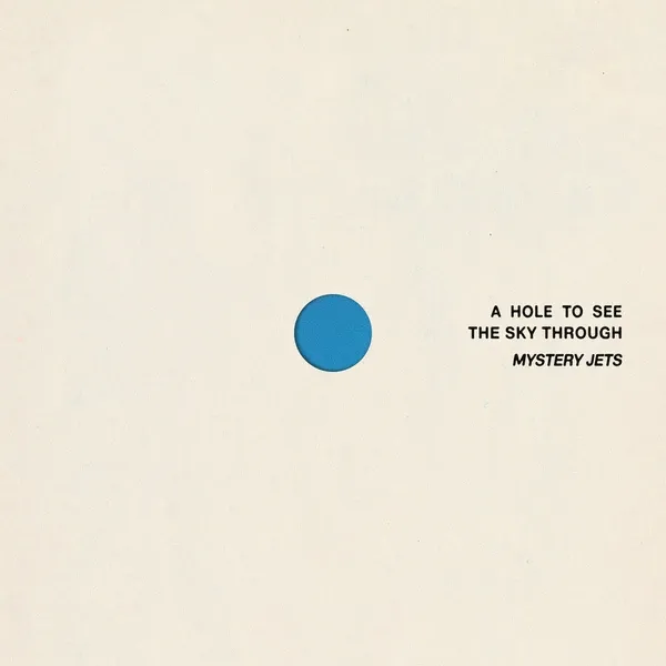 MYSTERY JETS – a hole to see the sky through (CD, LP Vinyl)