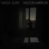 NADA SURF – moon mirror (CD, LP Vinyl)