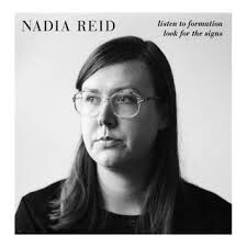 Cover NADIA REID, listen to formation, look for the signs