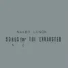 NAKED LUNCH – songs for the exhausted (CD, LP Vinyl)