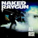 NAKED RAYGUN, all rise (white vinyl) cover
