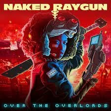 Cover NAKED RAYGUN, over the overlords